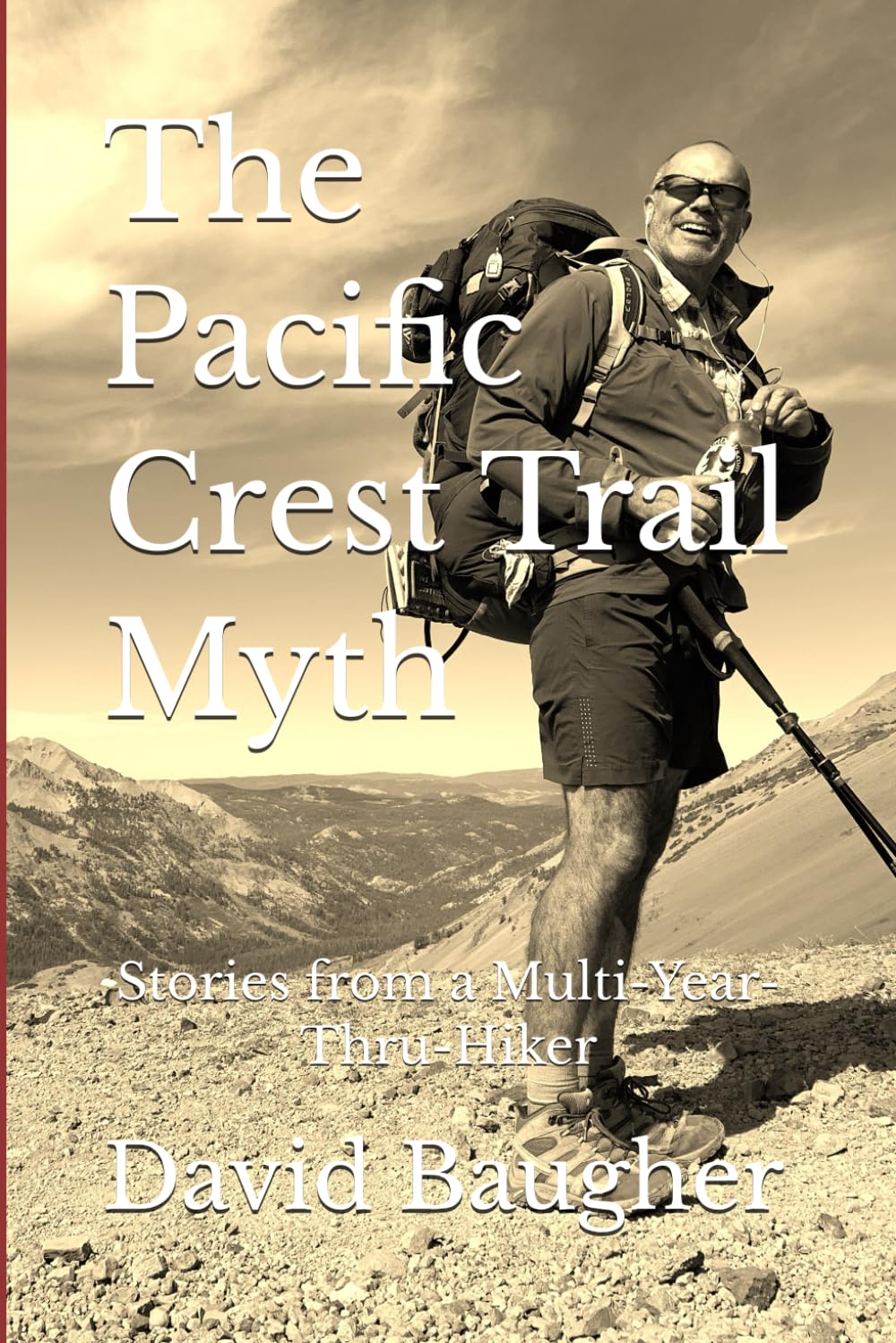 The Pacific Crest Trail Myth: Stories from a Multi-Year-Thru-Hiker