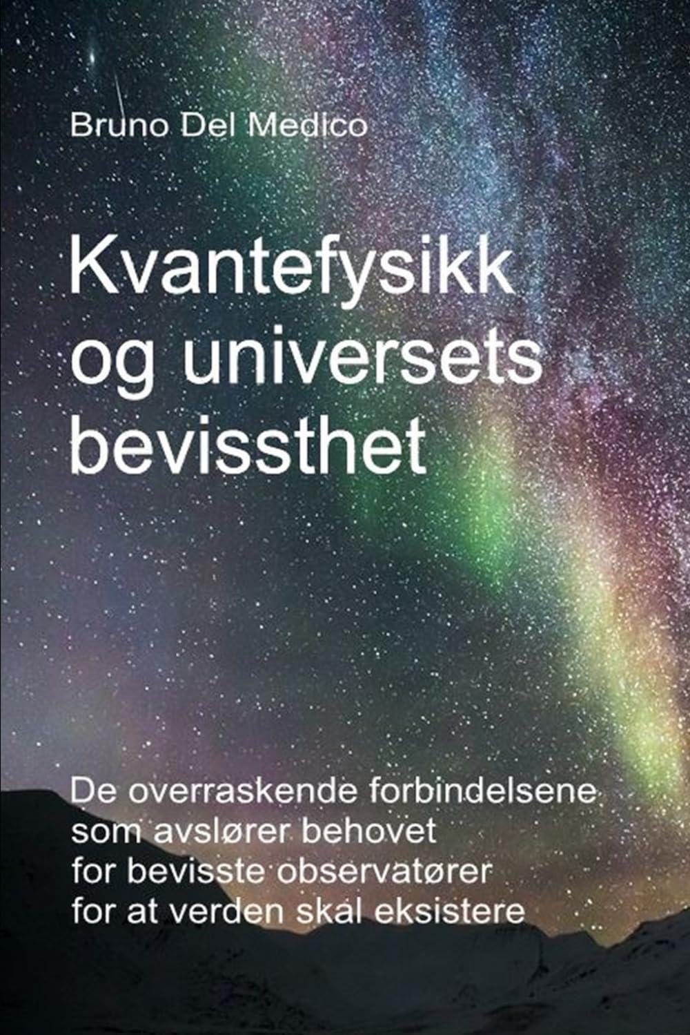 Kvantefysikk og universets bevissthet: De overraskende forbindelsene som avslører behovet for bevisste observatører for at verden skal eksistere.