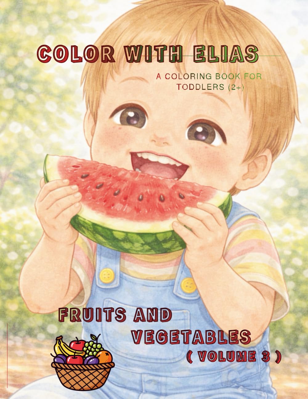 Color with Elias: Fruits and vegetables, Volume 3