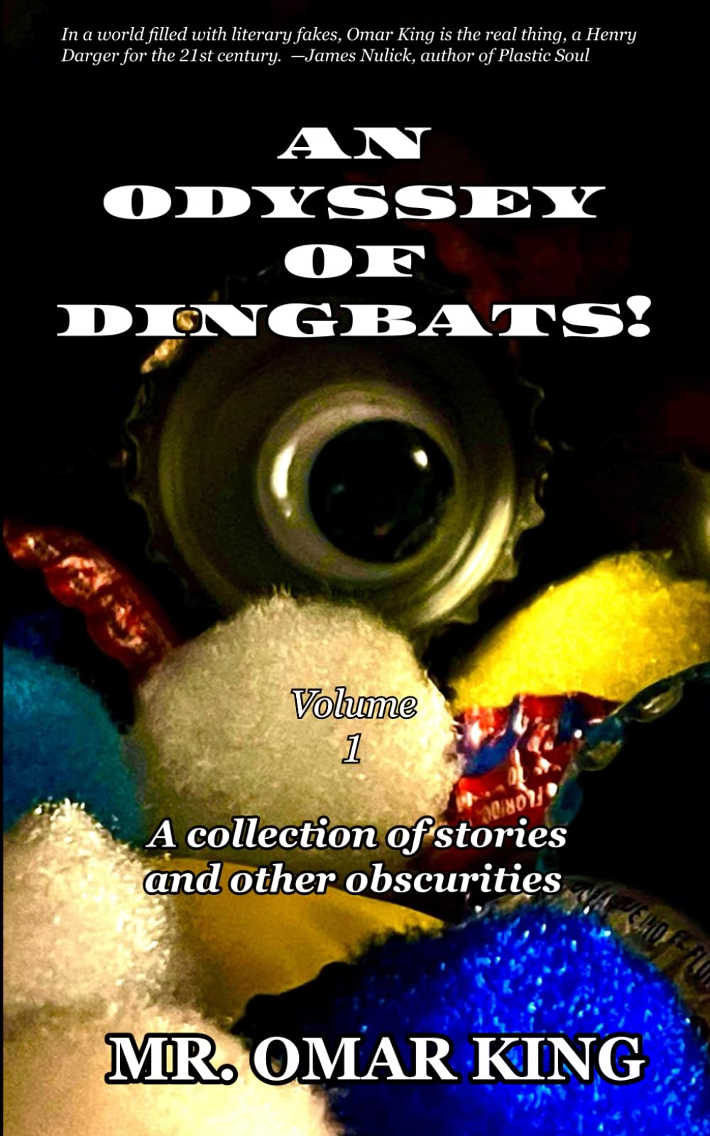 An Odyssey Of Dingbats!: A collection of stories and other obscurities.