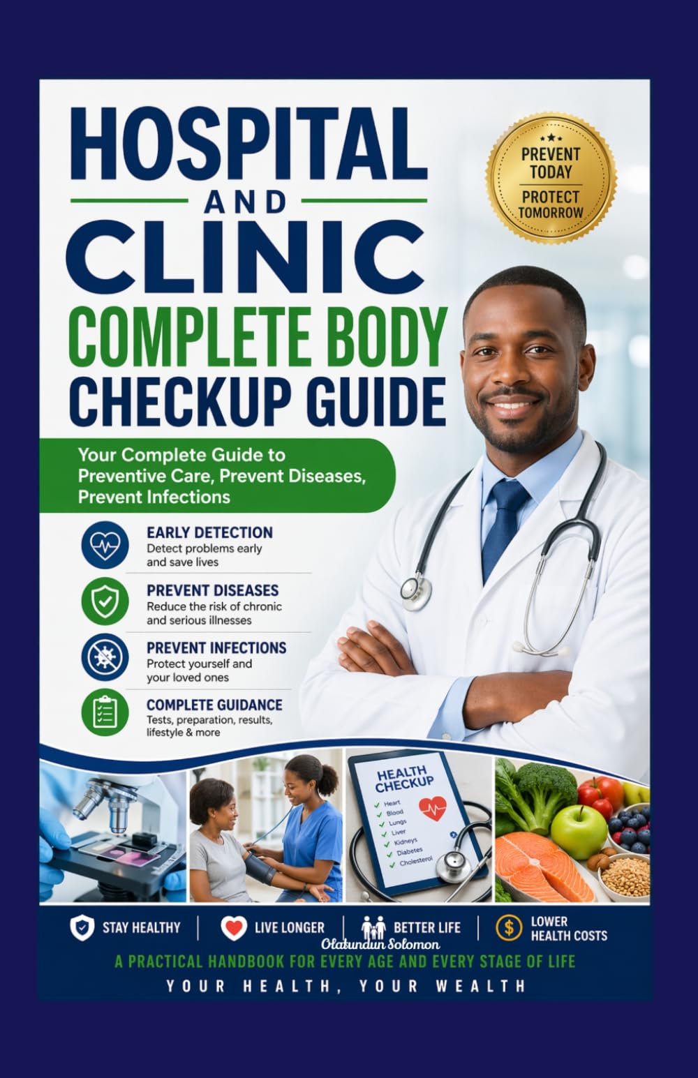 Hospital And Clinic Complete Body Checkup Guide: Your Complete Guide to Preventive Care, Prevent Diseases, Prevent Infections