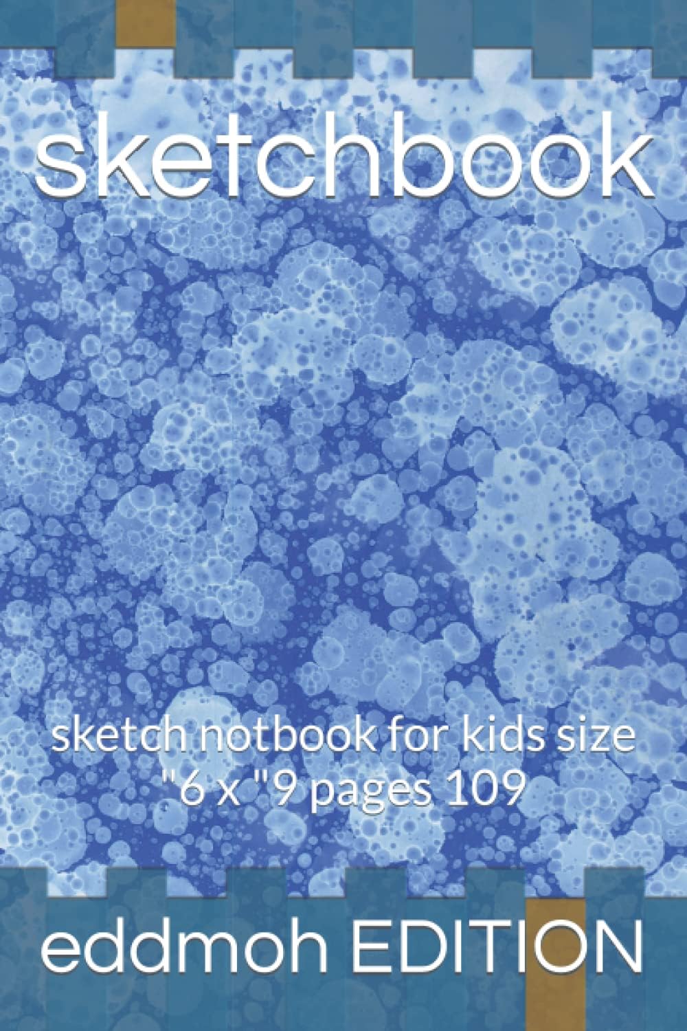 Independently published sketchbook: sketch notbook for kids size "6 x "9 pages 109