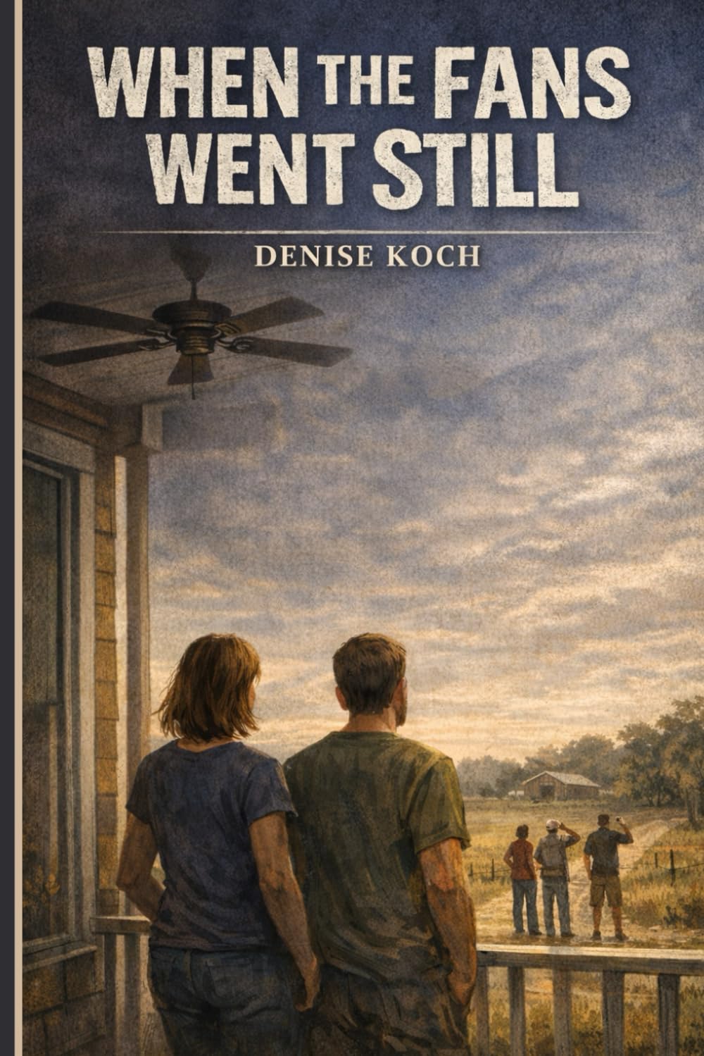 When The Fans Went Still: A Novel of Sudden Silence