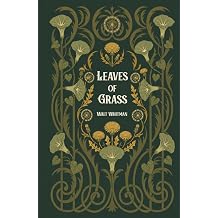Leaves of Grass The Definitive 1892 Deathbed Edition with Walt Whitman's Complete Poems