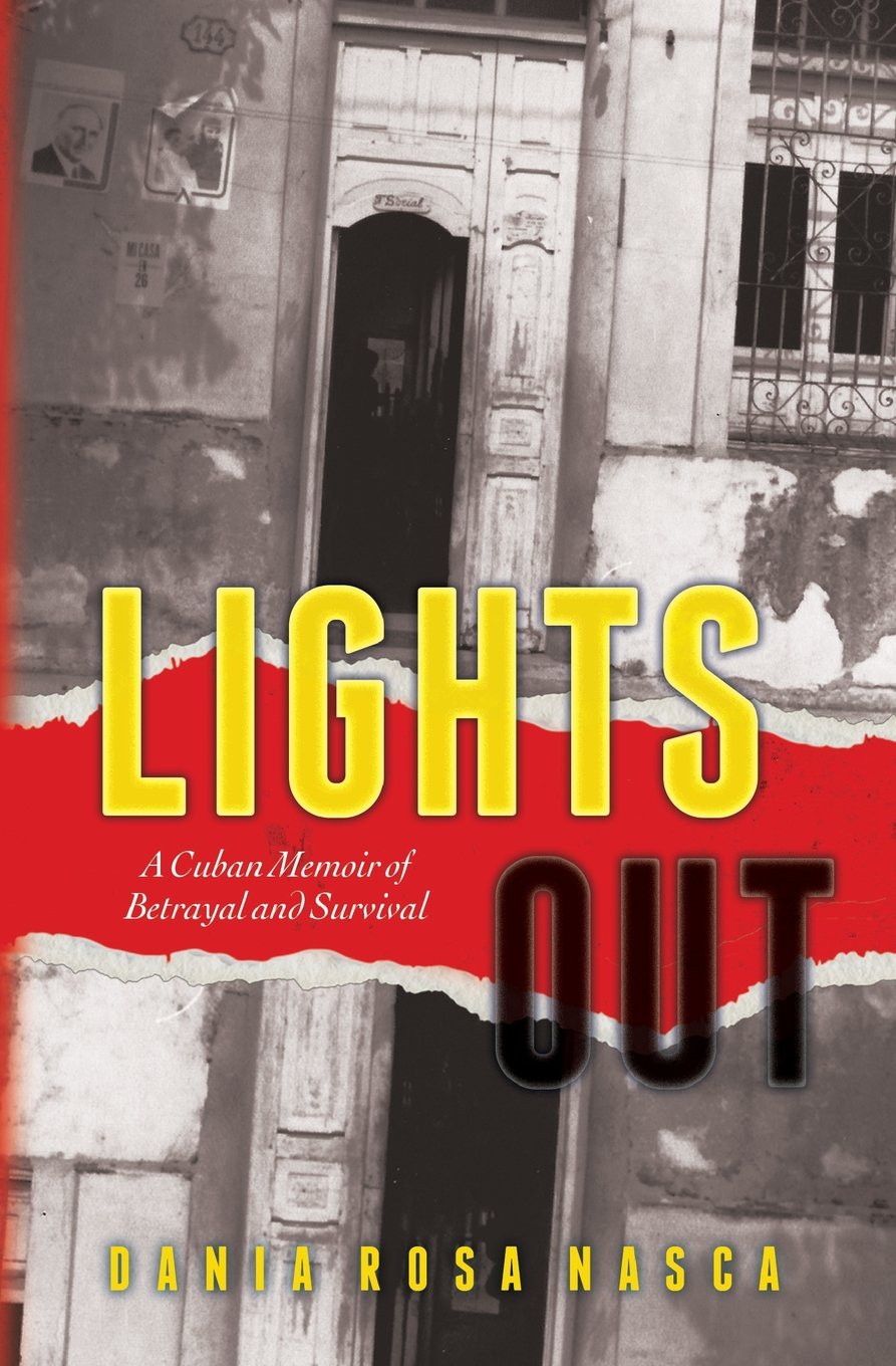 Lights Out: A Cuban Memoir of Betrayal and Survival