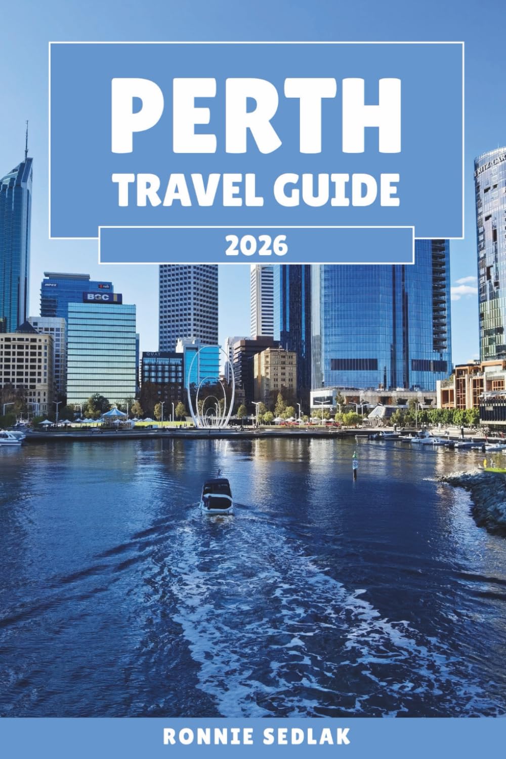 Perth Travel Guide 2026: Sun, Swan River and City Beaches in Australia's Western Capital
