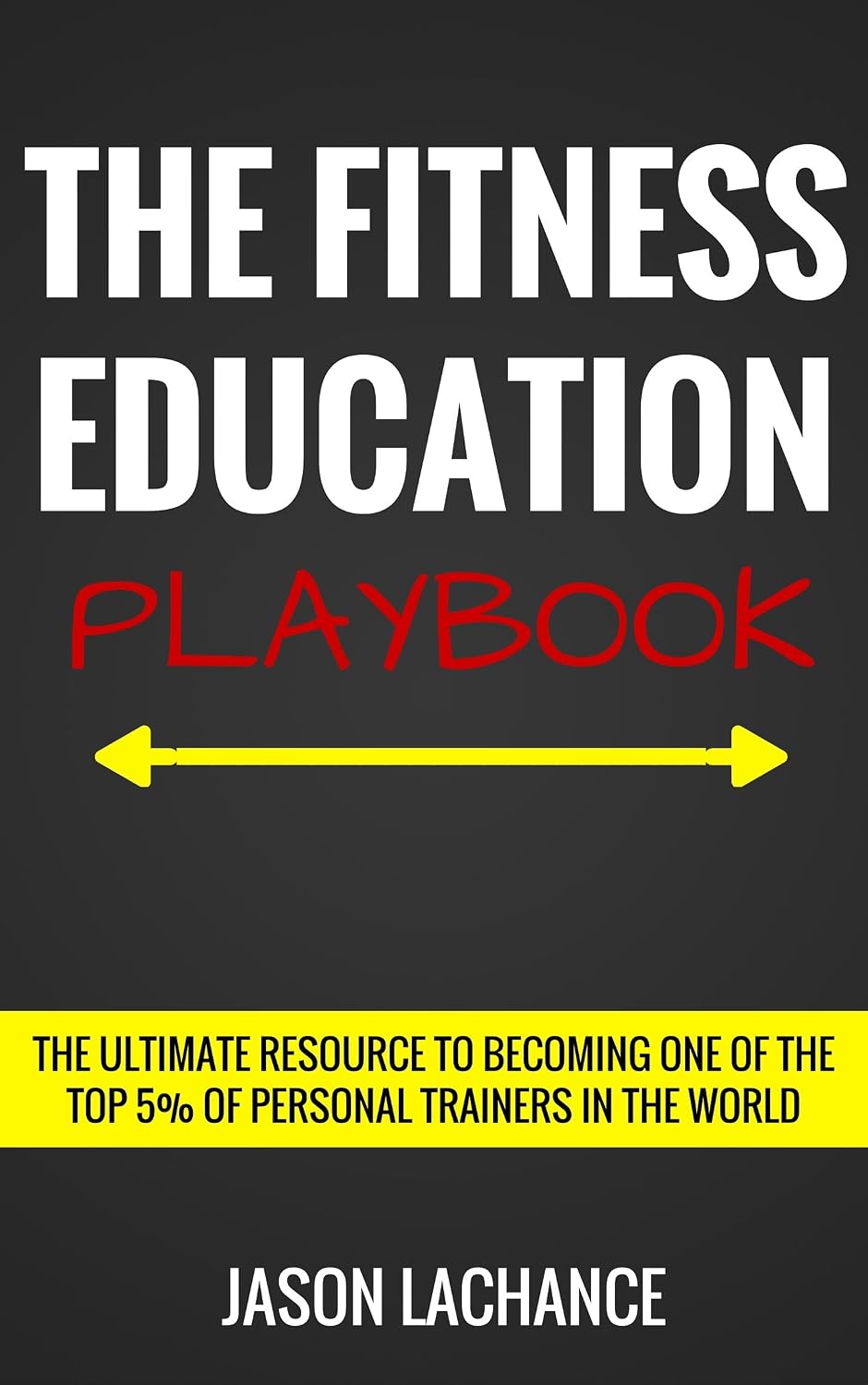 The Fitness Education Playbook The Ultimate Resource to
