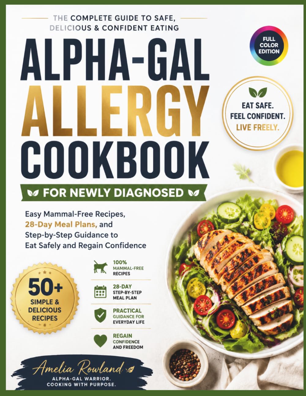 ALPHA-GAL ALLERGY COOKBOOK FOR NEWLY DIAGNOSED: Easy Mammal-Free Recipes, 28-Day Meal Plans, and Step-by-Step Guidance to Eat Safely and Regain Confidence