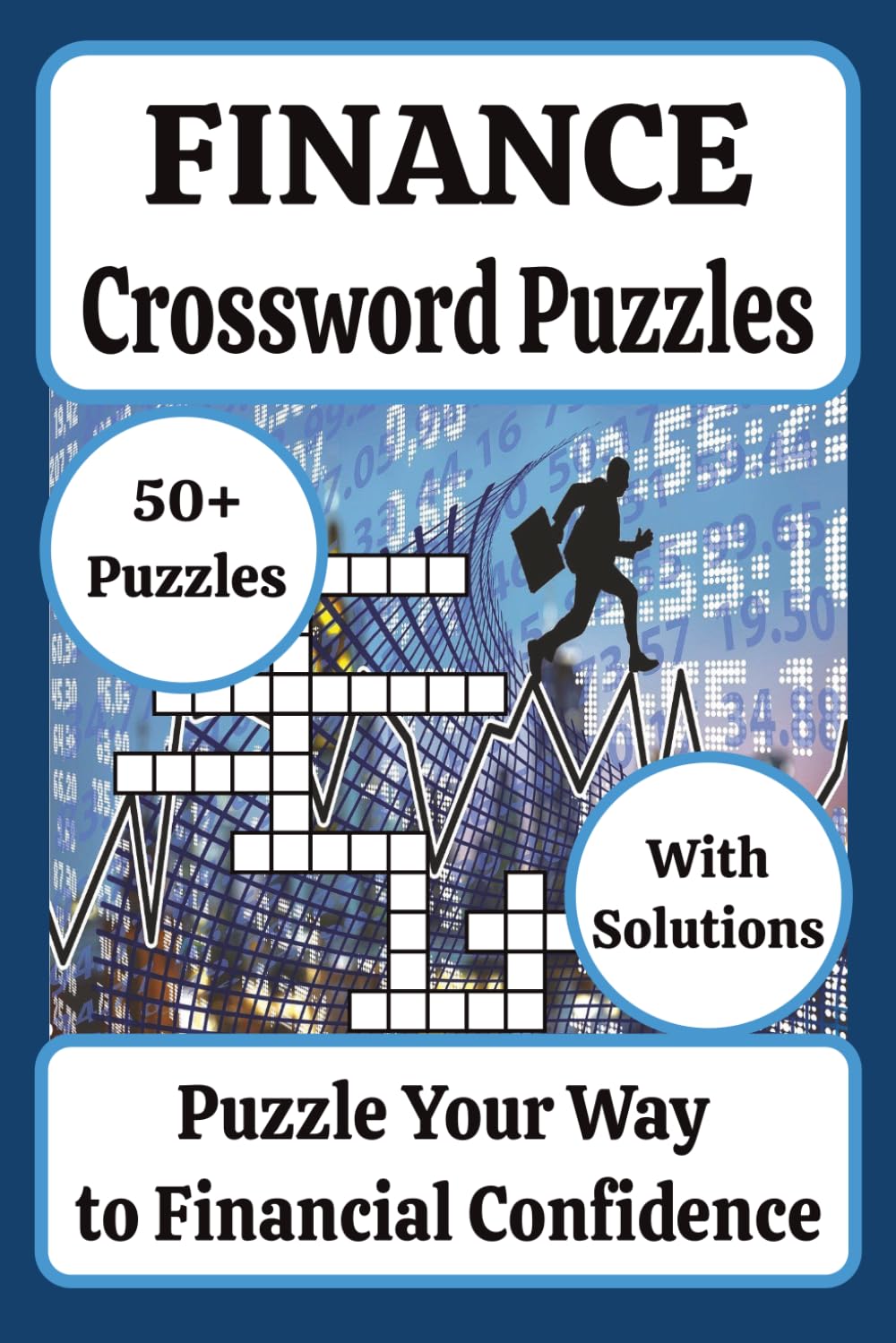 Finance Crossword Puzzles: 50+ Fun Crossword Puzzles to Learn Investing, Banking, Economics & Financial Literacy