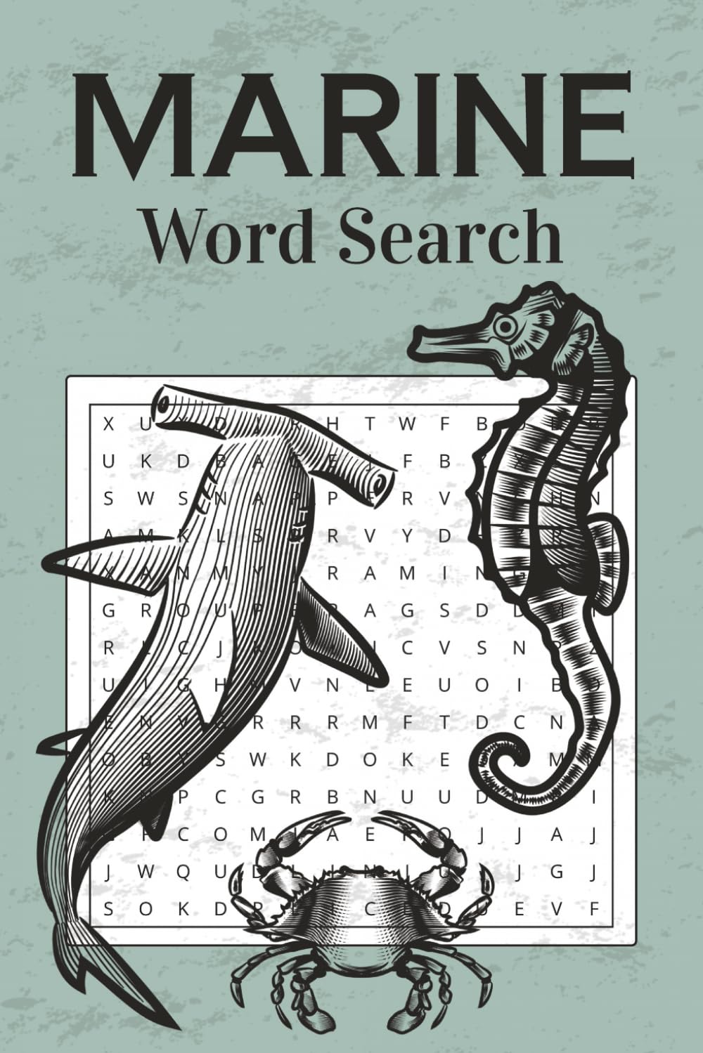 Marine Life Word Search Puzzle Book: 50+ Word Searches about Sea Life, Sharks and More | 6x9 Inches, 110 Pages | Solutions Included