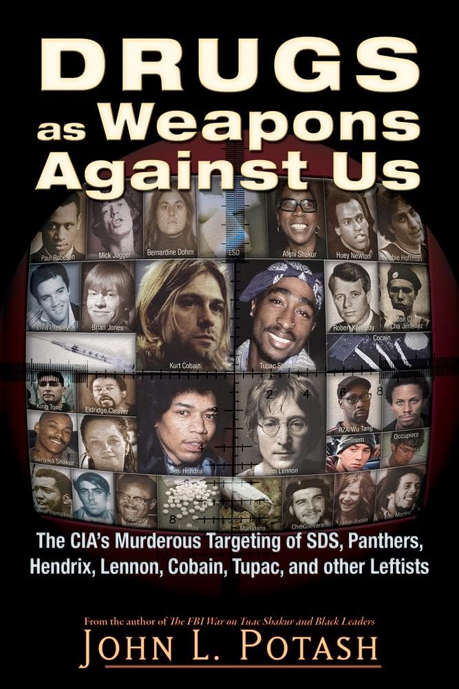 Drugs as Weapons Against Us: The CIA's Murderous Targeting of SDS, Panthers, Hendrix, Lennon, Cobain, Tupac, and Other Activists Paperback – Illustrated, May 30, 2015