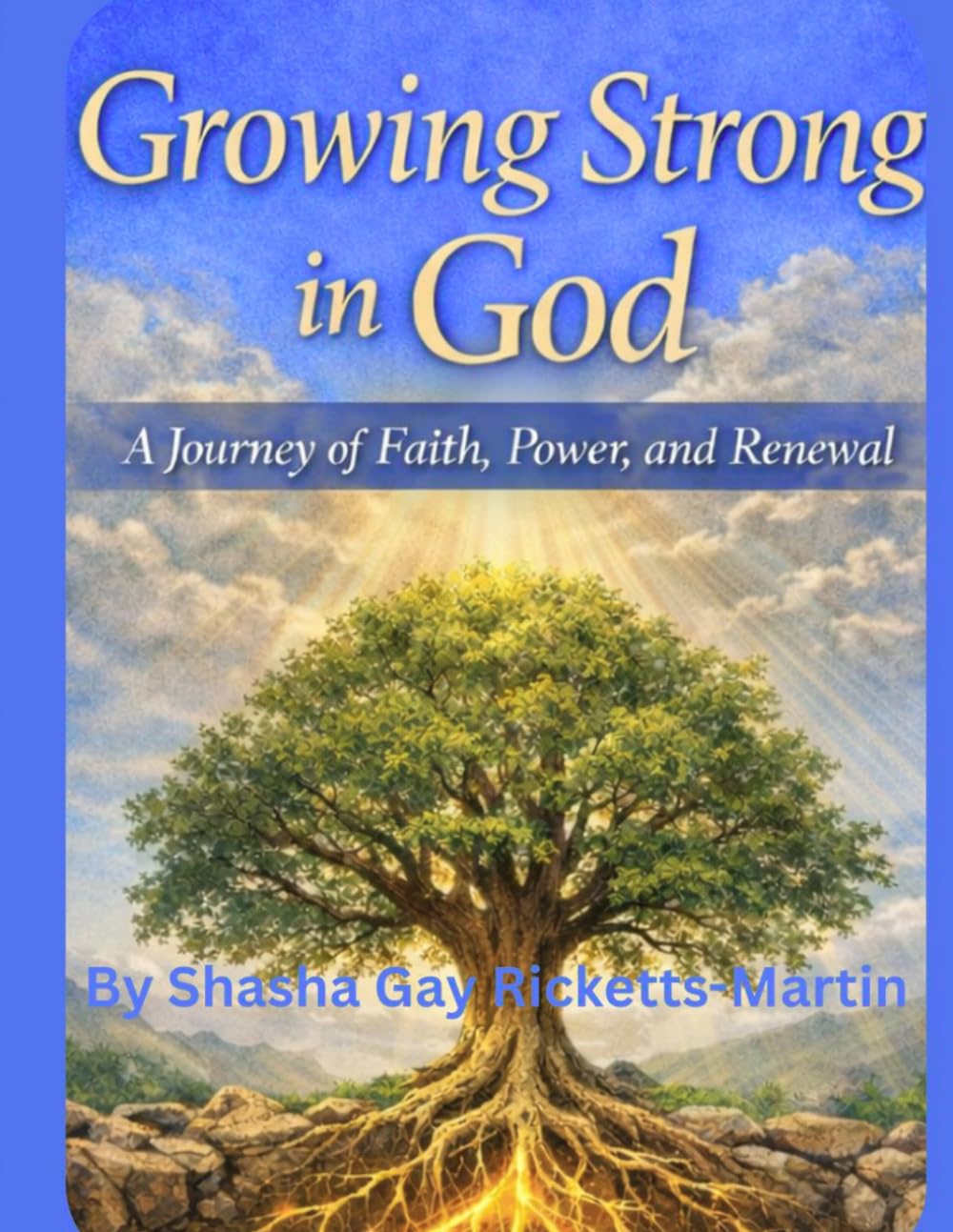 Growing Strong in God: A Journey of Faith, Power, and Renewal