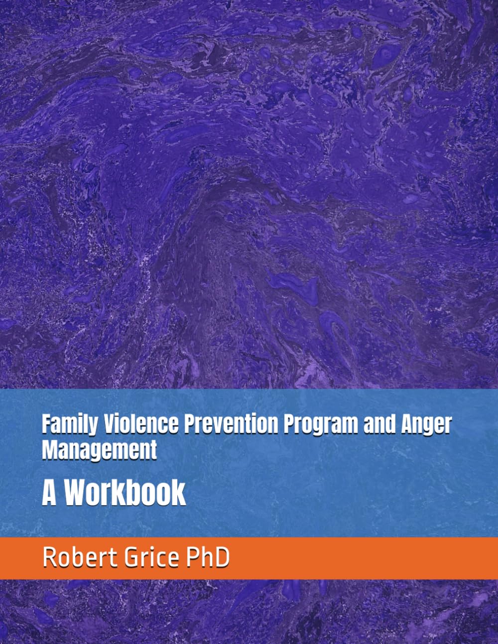 Family Violence Prevention Program and Anger Management: A Workbook