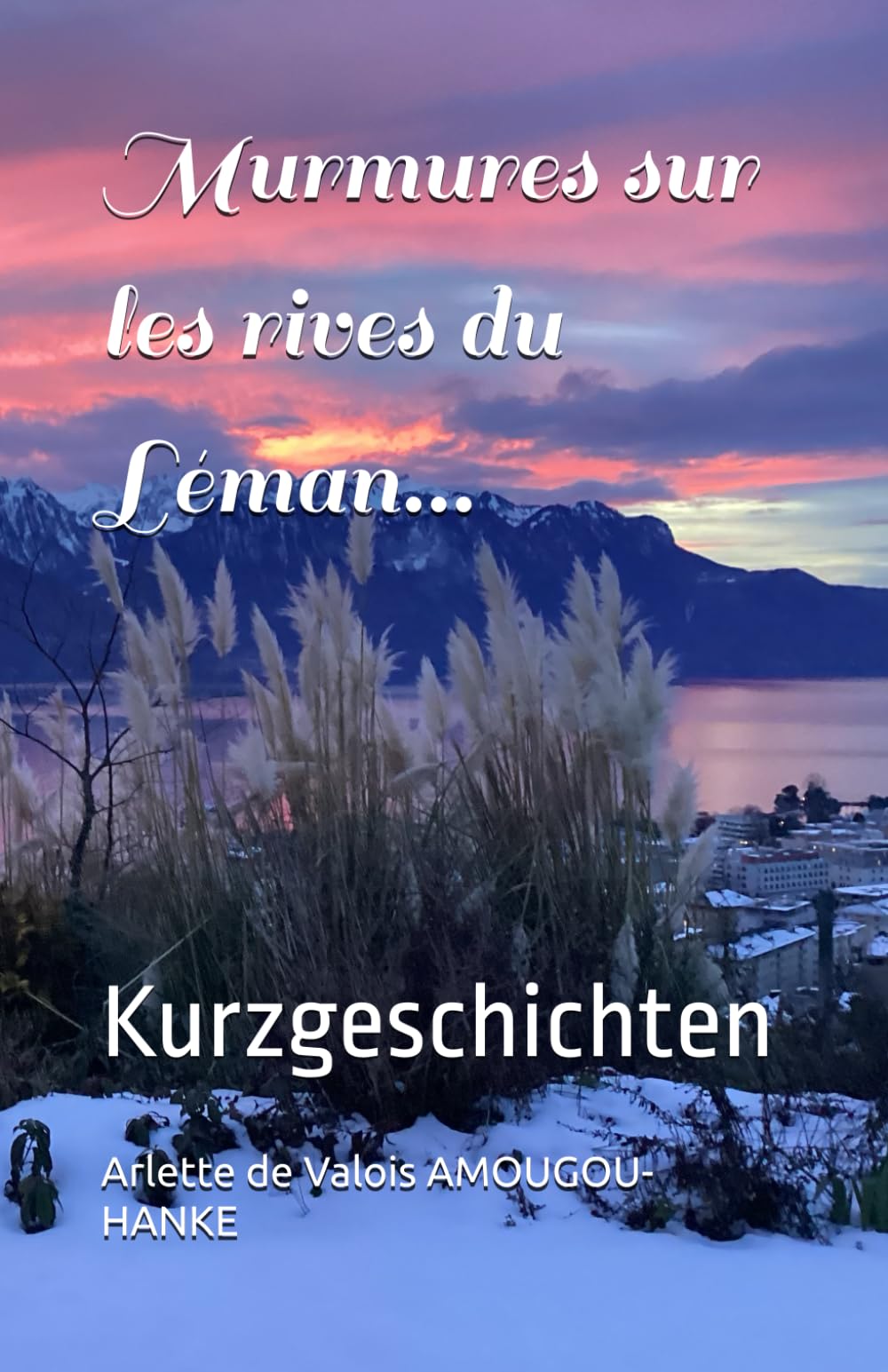 Murmures sur les rives du Léman…: Kurzgeschichten