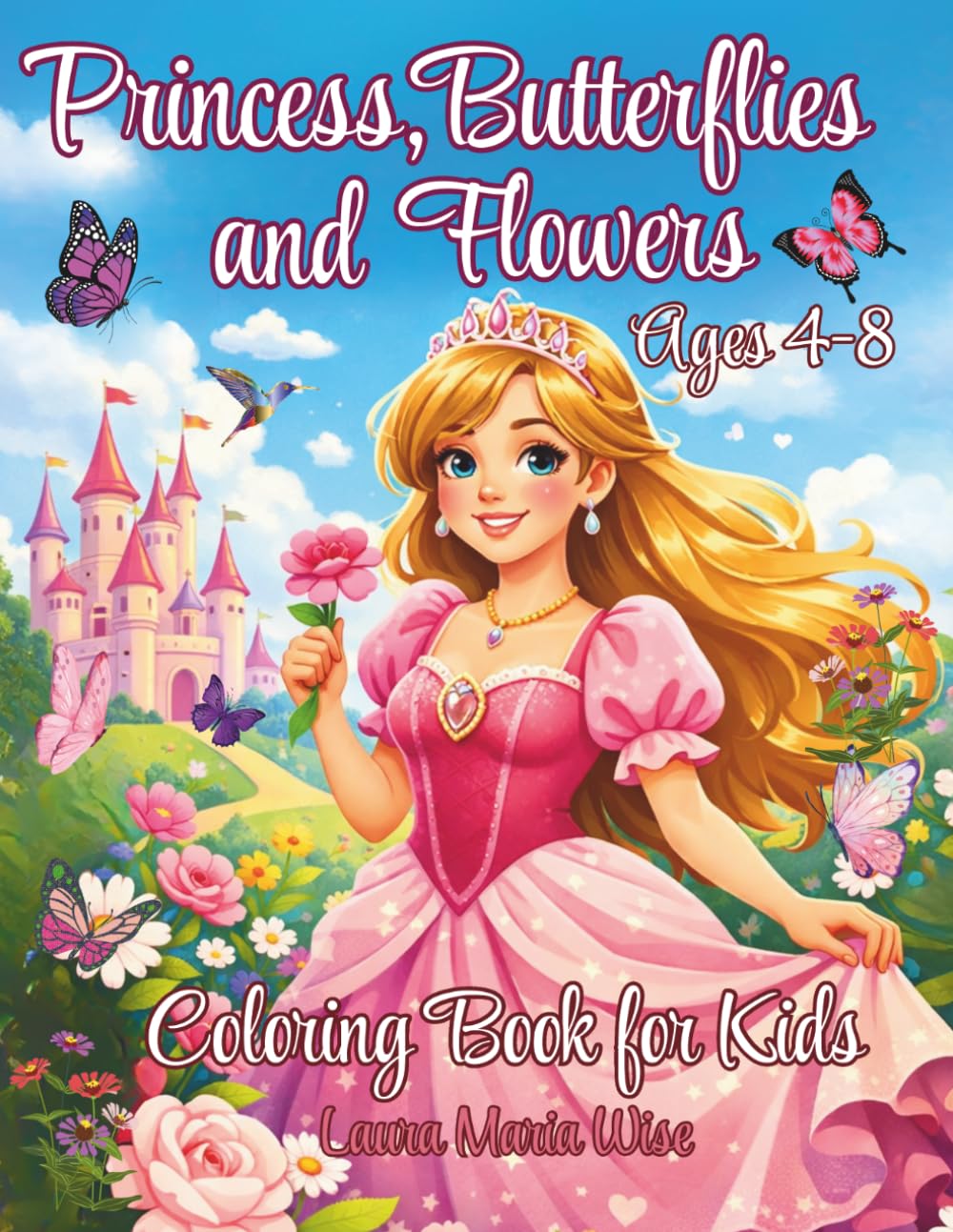 Princess,Butterflies and Flowers: Coloring Book-Magical Designs for Kids Ages 4-8