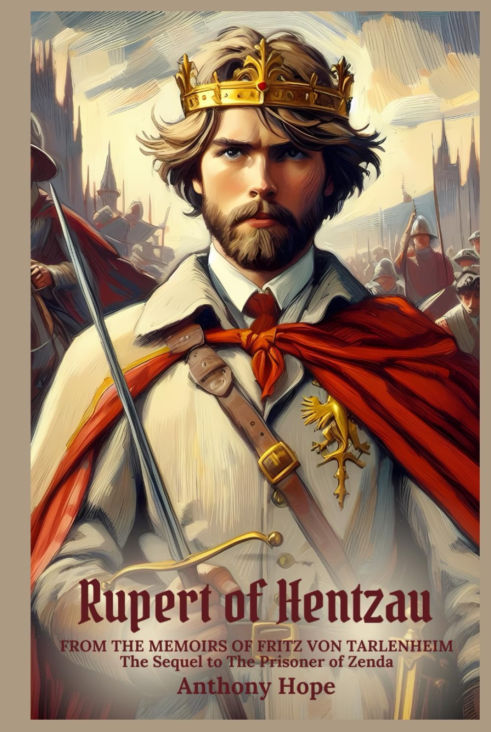 Rupert of Hentzau: FROM THE MEMOIRS OF FRITZ VON TARLENHEIM The Sequel to The Prisoner of Zenda : Edition with Illustrations