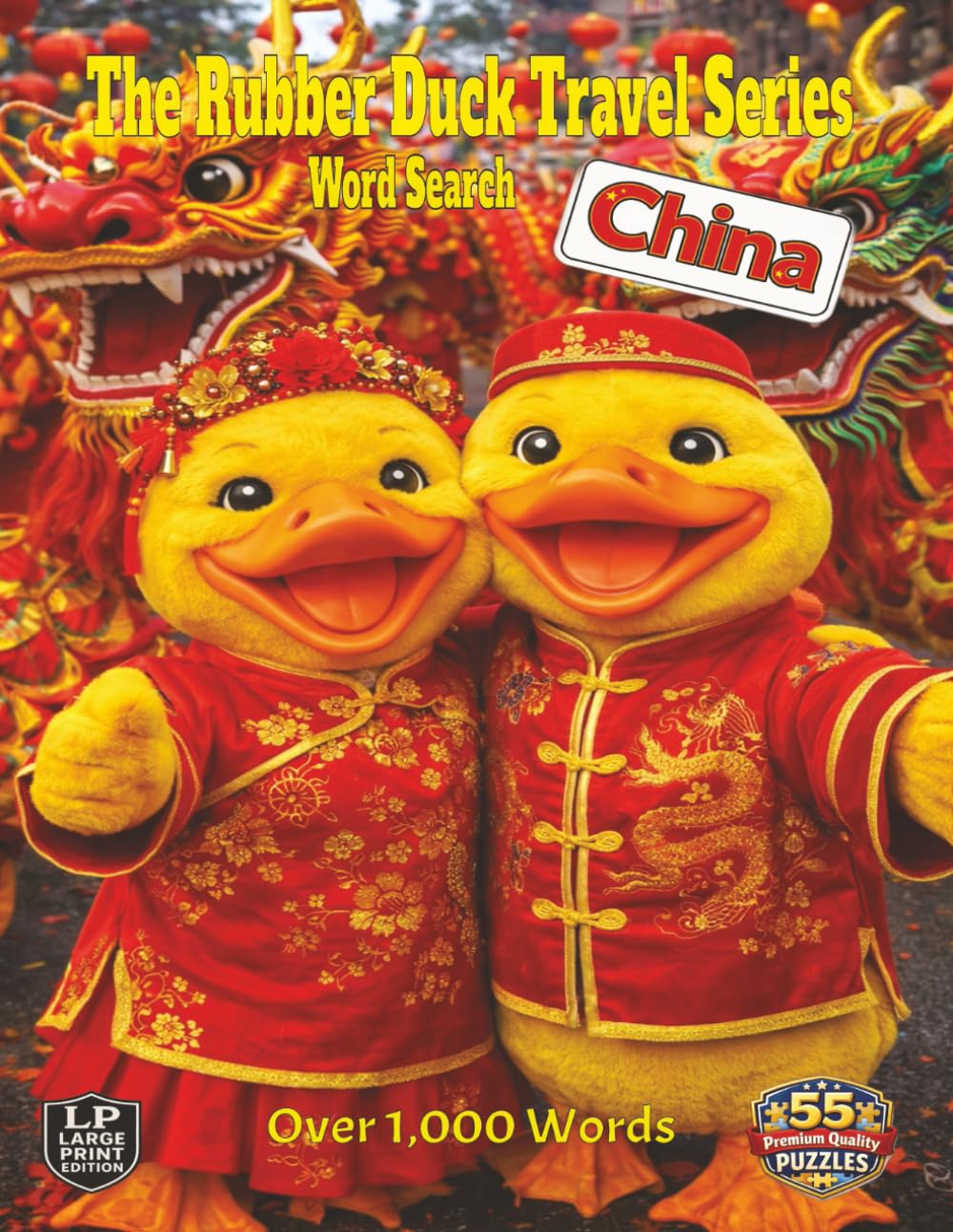 The Rubber Duck Travel Series: China: Discover China one word at a time on your word search journey featuring ancient and modern culture, food, everyday life in a challenge of over 1,000 richer words
