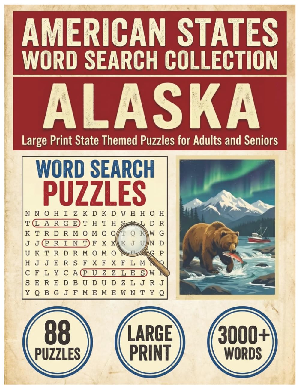 Alaska Word Search Puzzle Book: Large Print State Themed Puzzles for Adults and Seniors: Explore Local Wildlife, Cities, Geography, and Facts with ... (American States Word Search Collection)