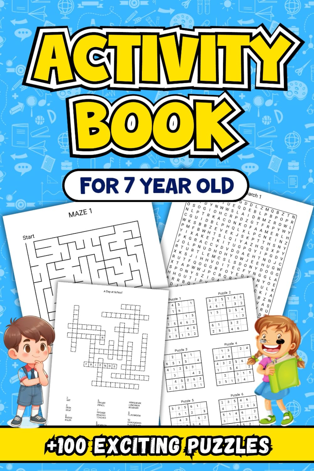 Activity Book For 7 Year Old: Explore, Learn, and Have Fun with Over 100 Exciting Puzzles Designed to Spark Curiosity and Enhance Problem-Solving Skills