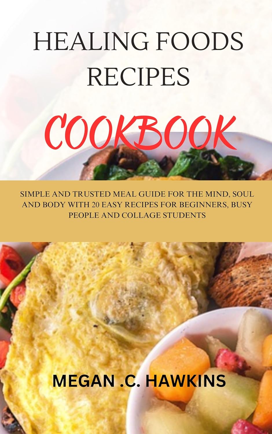 HEALING FOODS RECIPE COOKBOOK SIMPLE AND TRUSTED MEAL