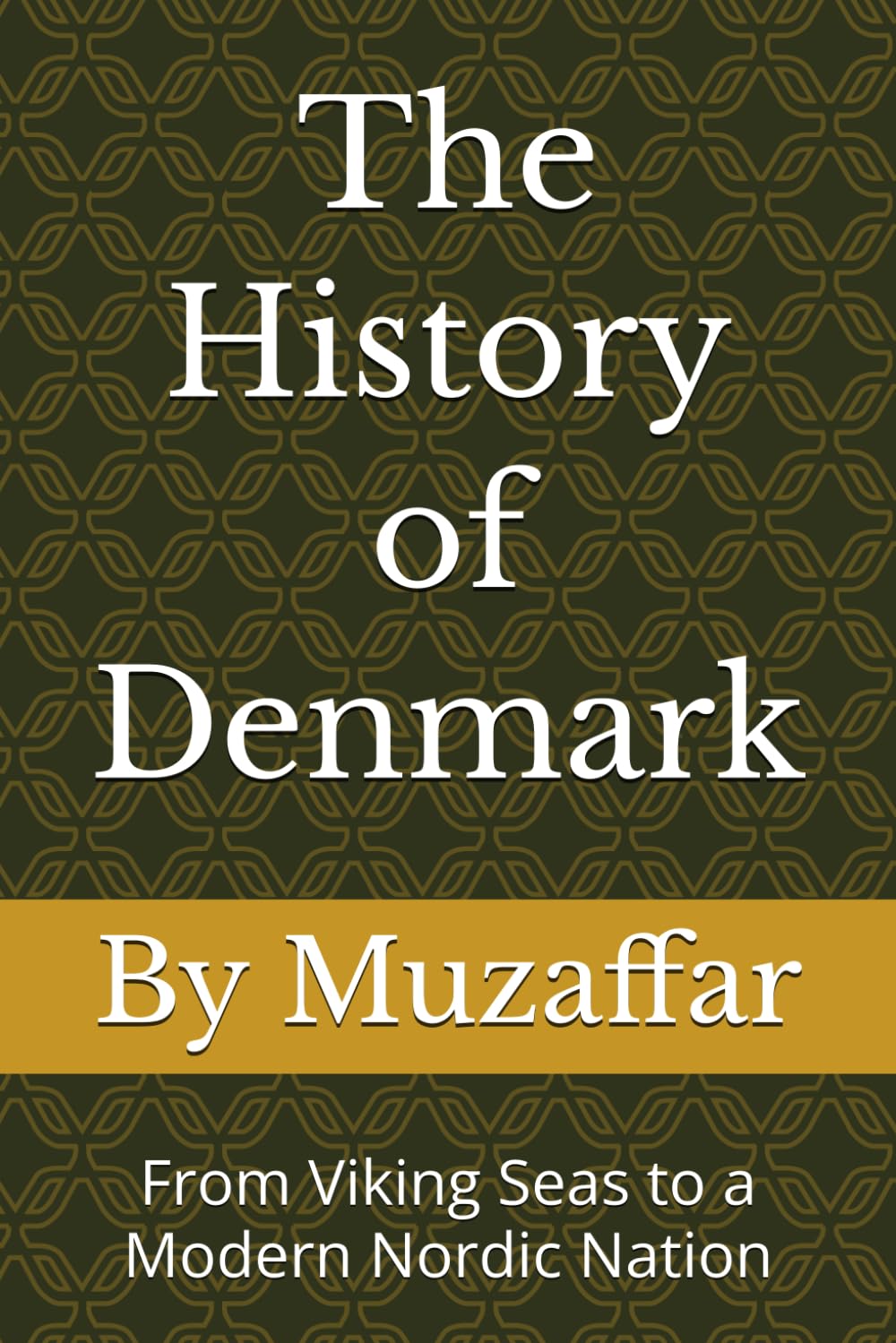 The History of Denmark: From Viking Seas to a Modern Nordic Nation (history books)