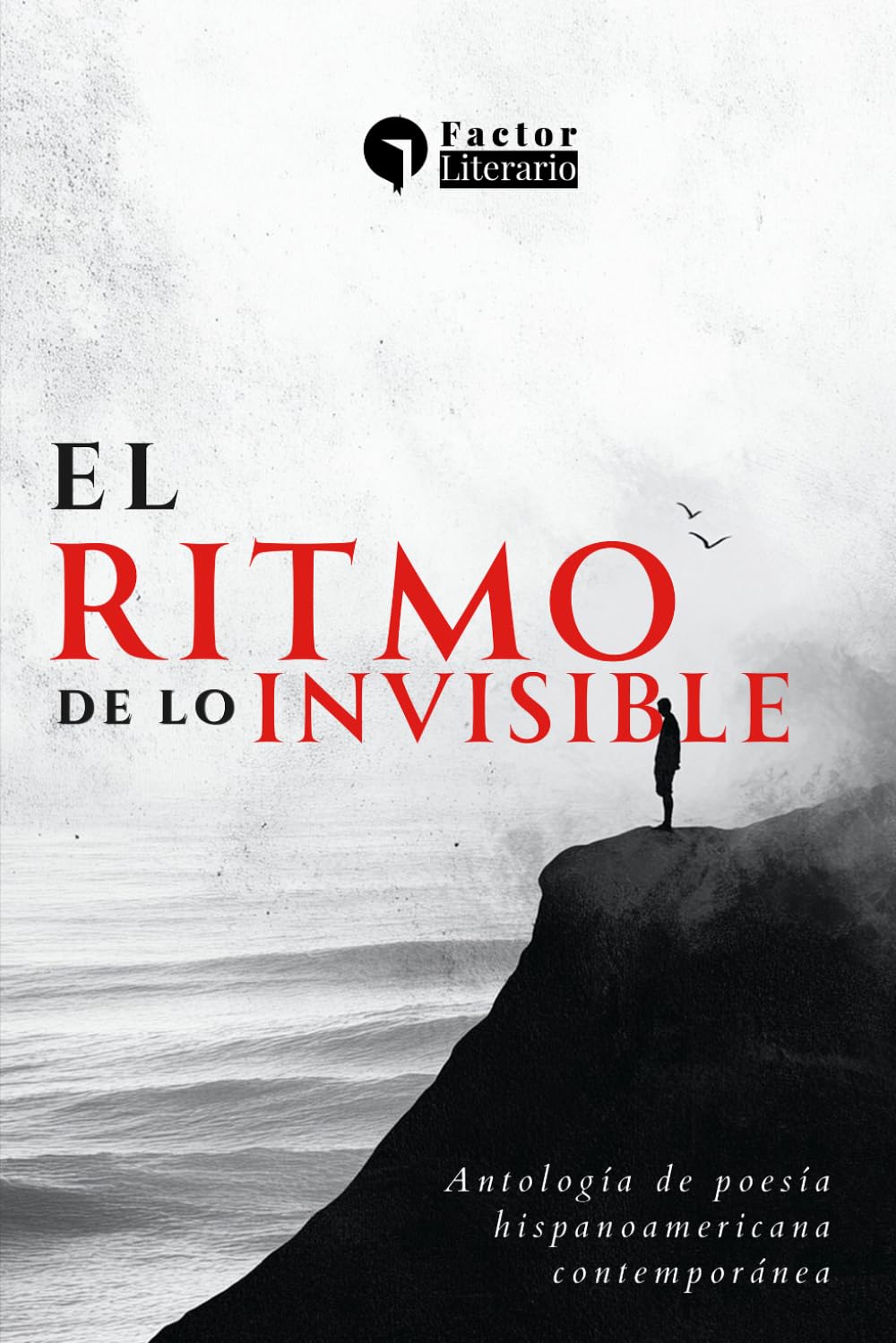 El ritmo de lo invisible: Antología de poesía hispanoamericana contemporánea
