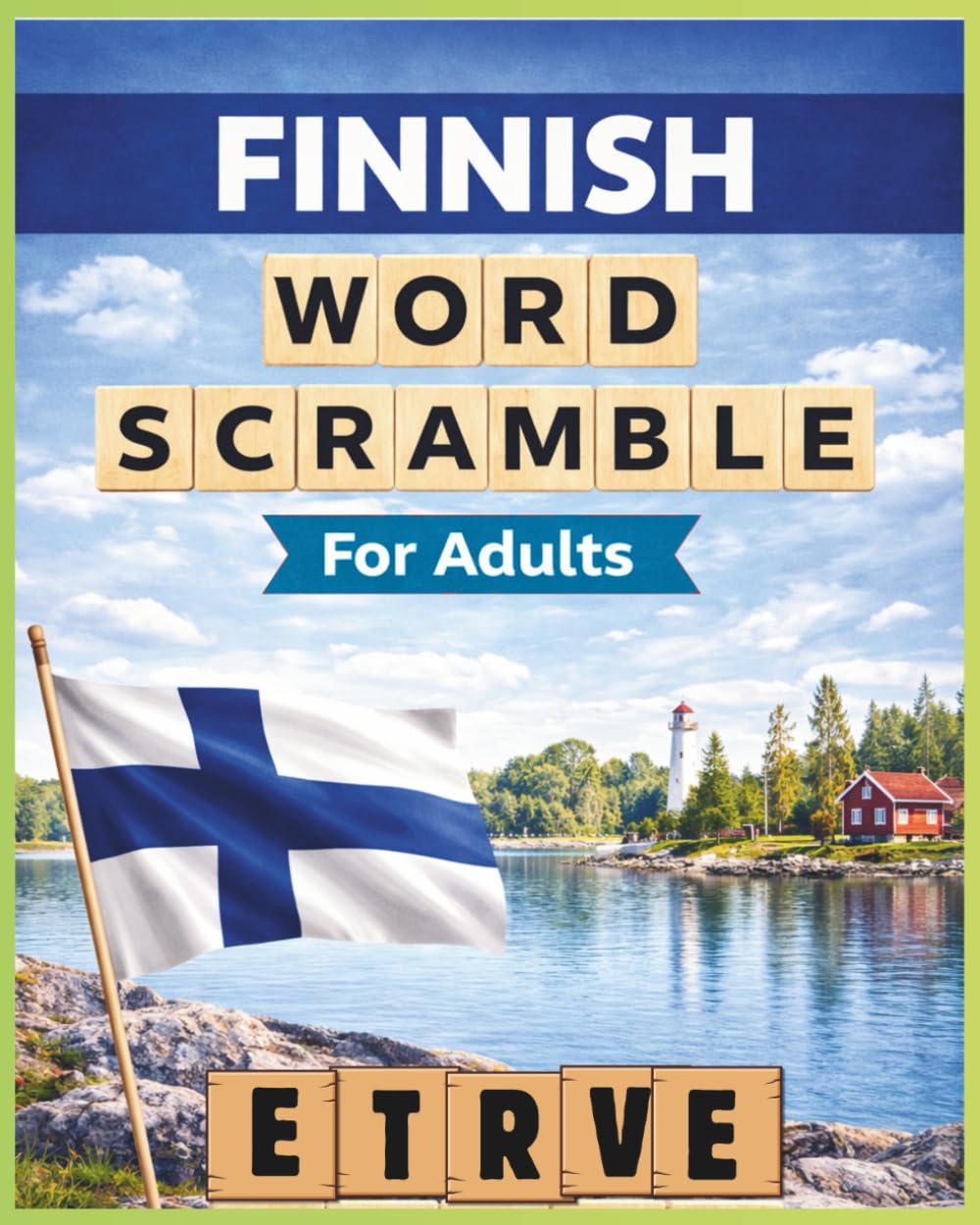 Finnish Word Scramble for Adults: Relaxing Word Puzzles to Discover Finnish Vocabulary | 8 × 10 In | 800 Words | A Thoughtful Gift for Any Occasion (Word Scramble - Language Puzzle Series)