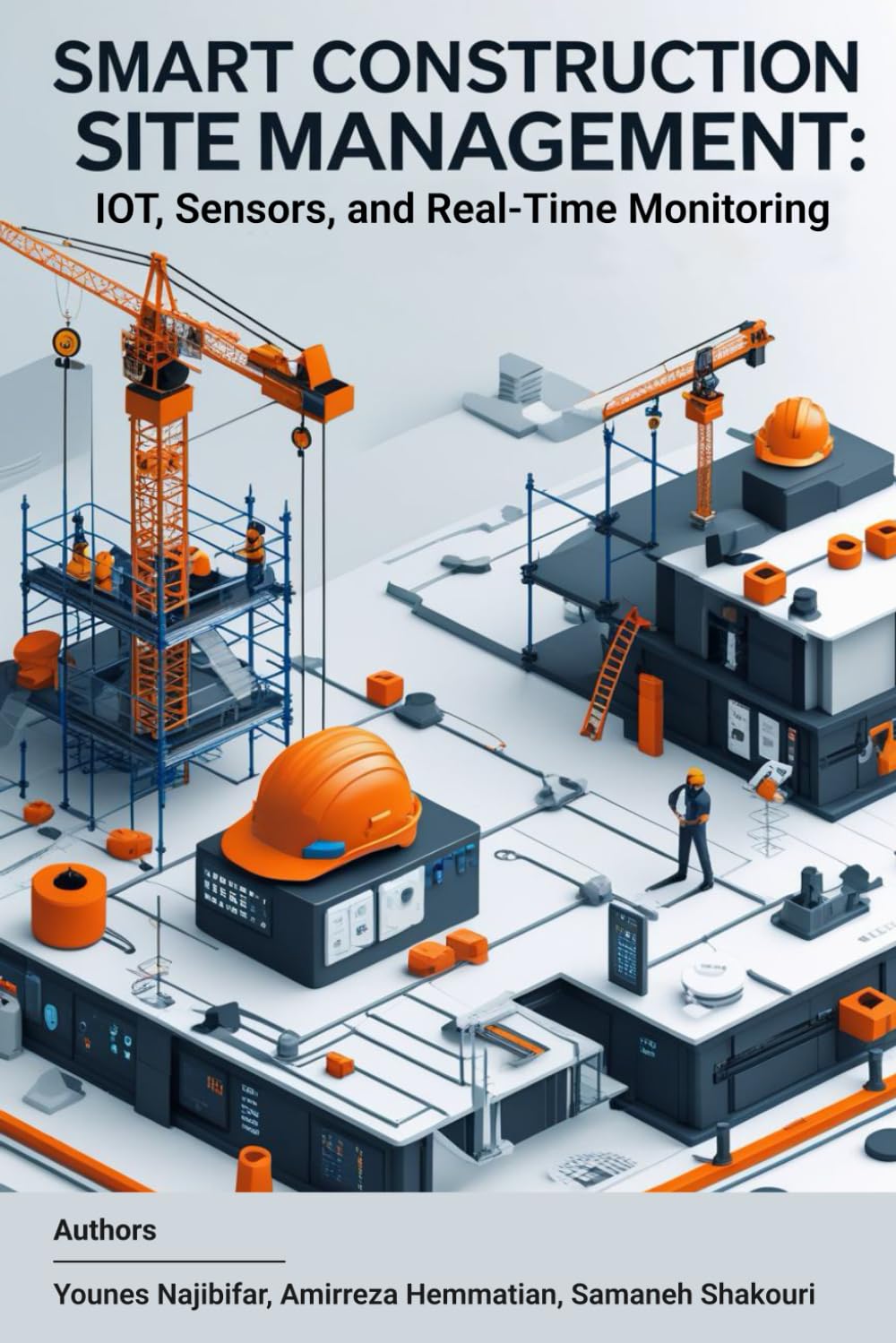 Smart Construction Site Management: IOT, Sensors, and Real-Time Monitoring