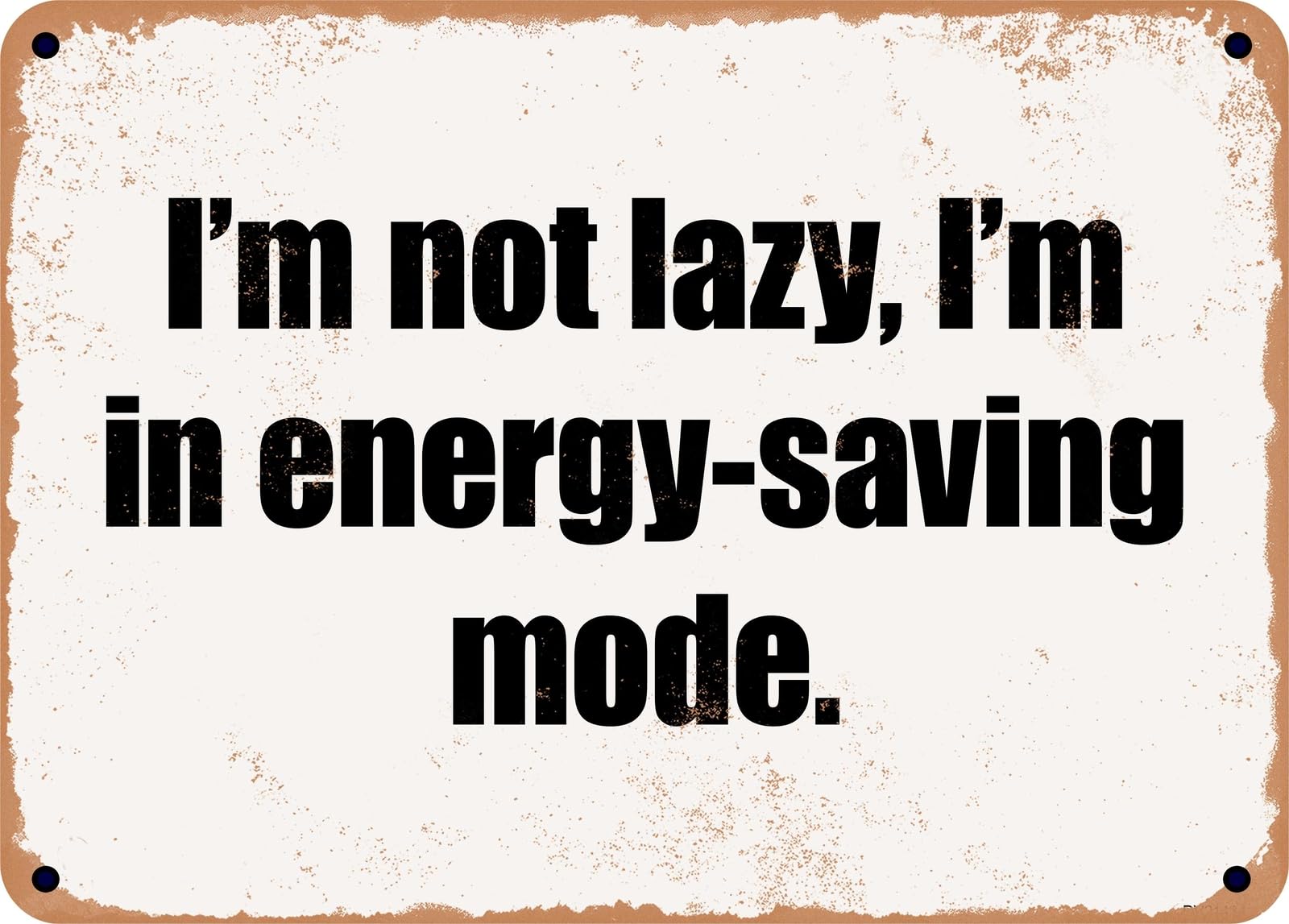 Miaomansenstore Metal Sign - I'm Not Lazy, I'm In Energy-Saving Mode Home Decor