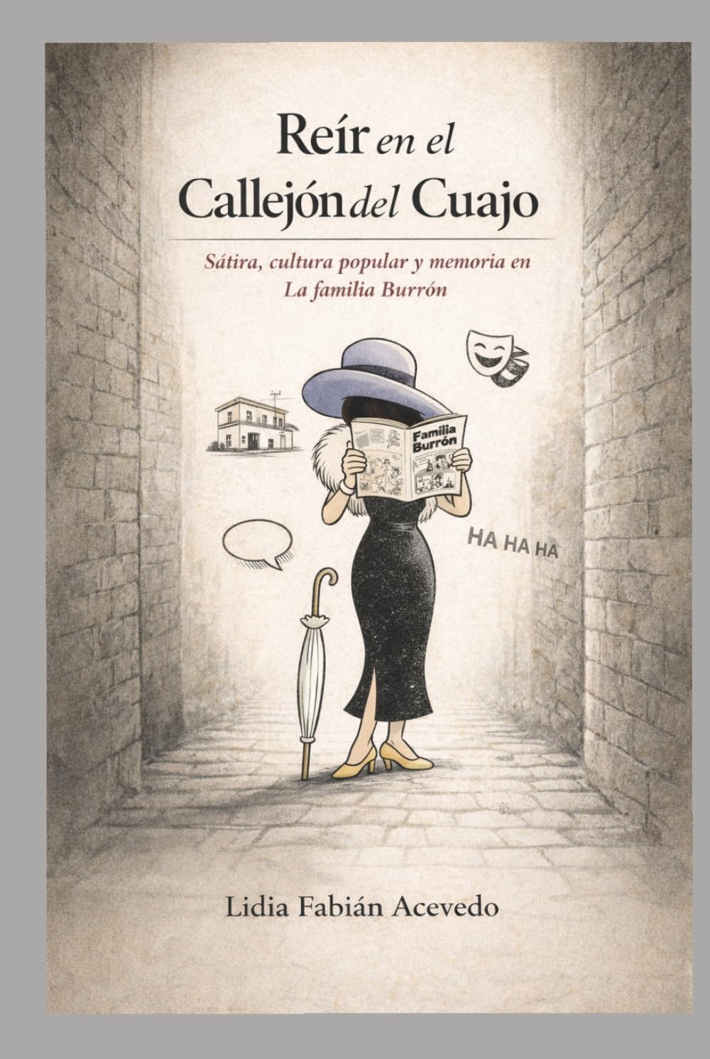 Reír en el Callejón del Cuajo: Sátira, cultura popular y memoria en La familia Burrón