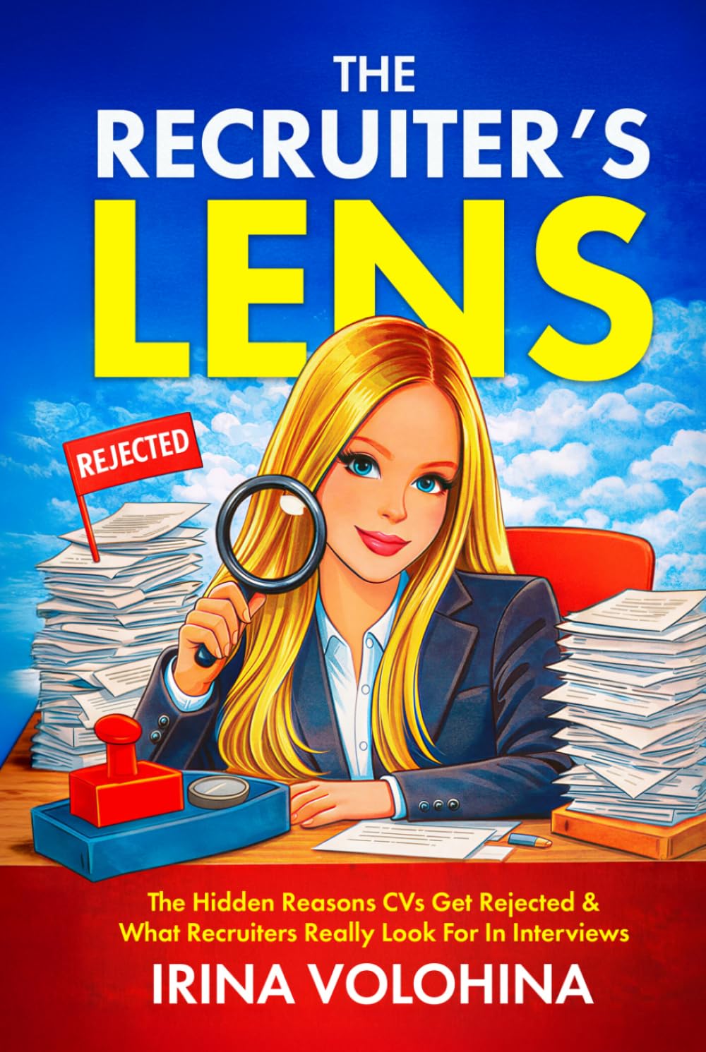 The Recruiter’s Lens: The Hidden Reasons CVs Get Rejected and What Recruiters Really Look For In Interviews