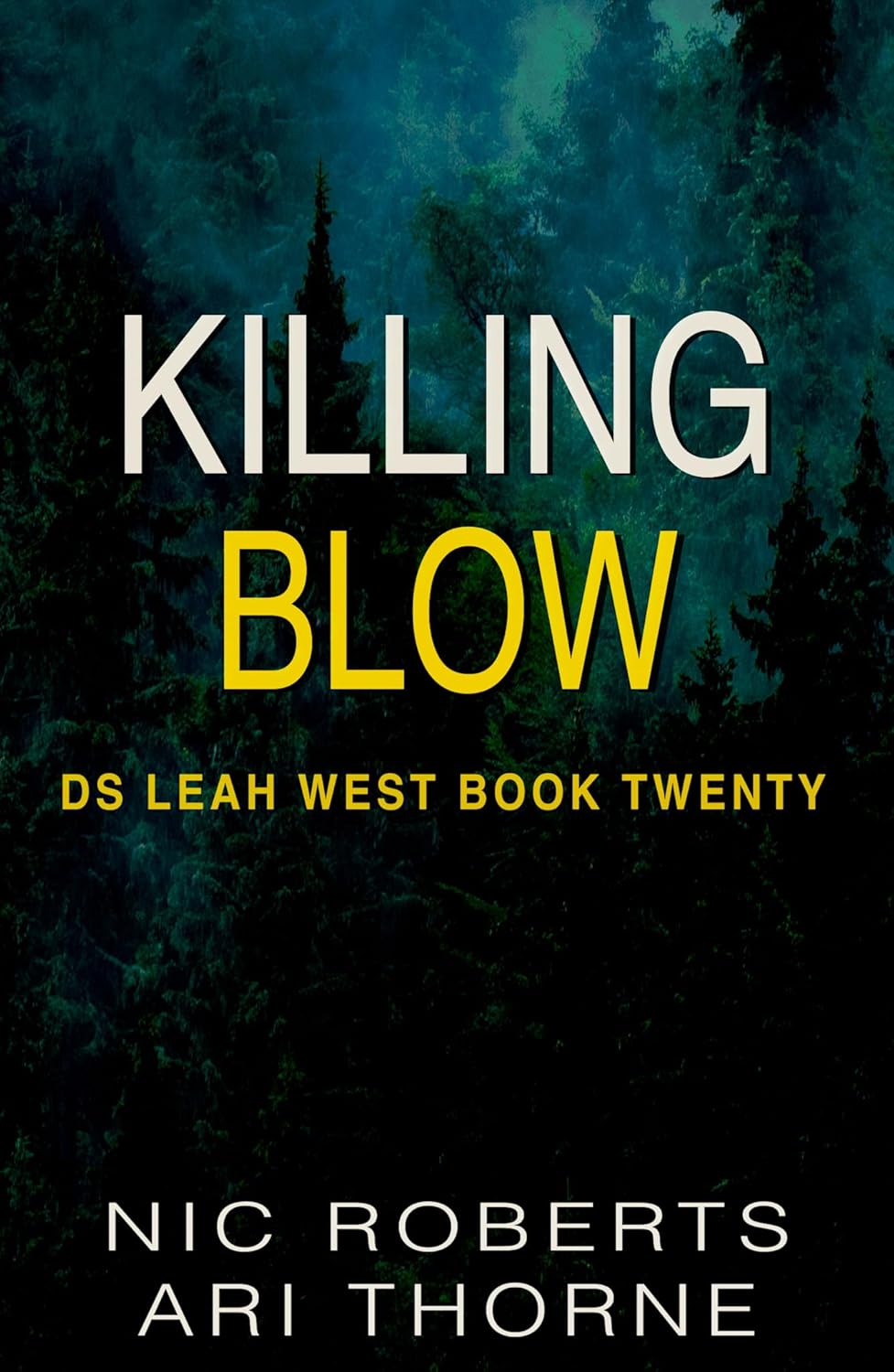 Killing Blow (DS Leah West Book 20) A fastpaced crime thriller (DS Leah West Crime Thrillers