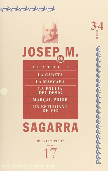 Teatre 3: La Careta; la Mascara; la Follia del Desig; Marçal Prio R; u