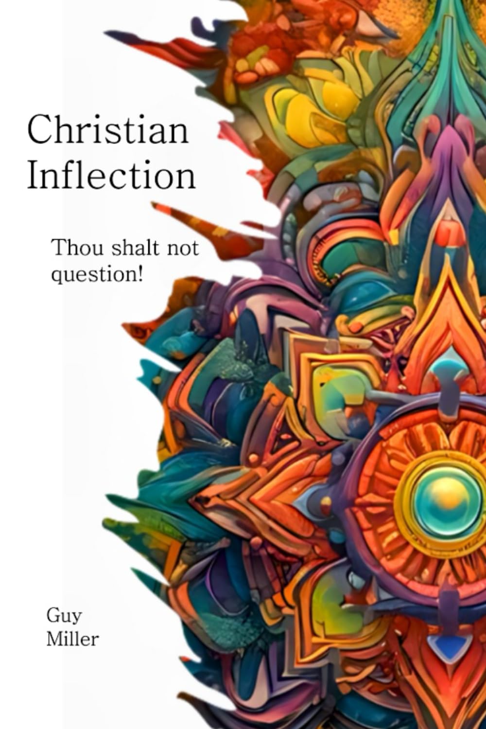 Christian Inflection: Fear to faith through the gateway of doubt and questions.
