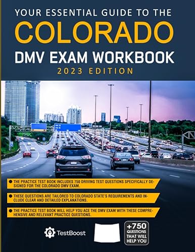 Colorado DMV Exam Workbook: Your Essential Guide to the Colorado Driving Test 2023 Edition: Master the Colorado DMV Exam with the Best Colorado Driver's Practice Tests