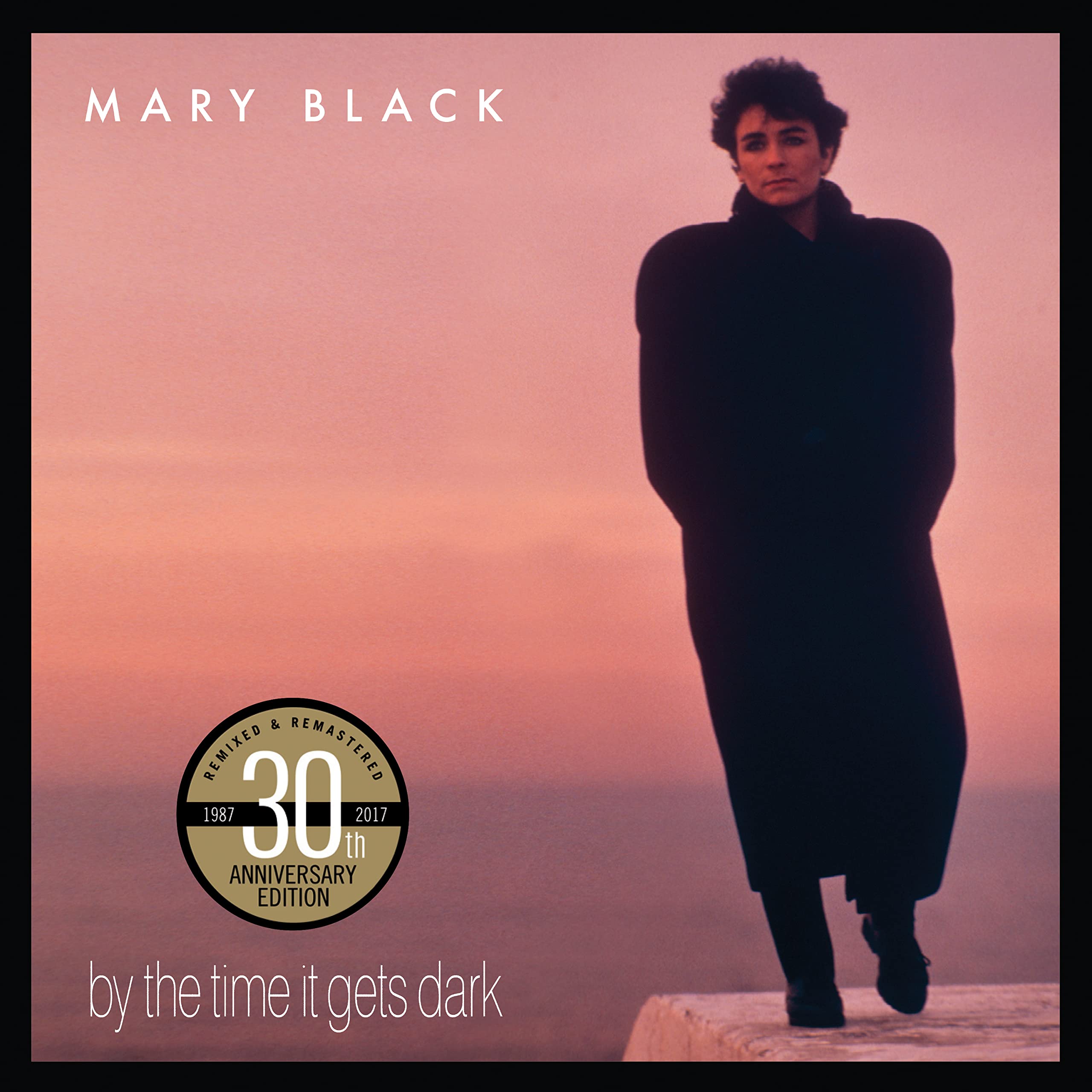 By The Time It Gets Dark (30th Anniversary Edition)