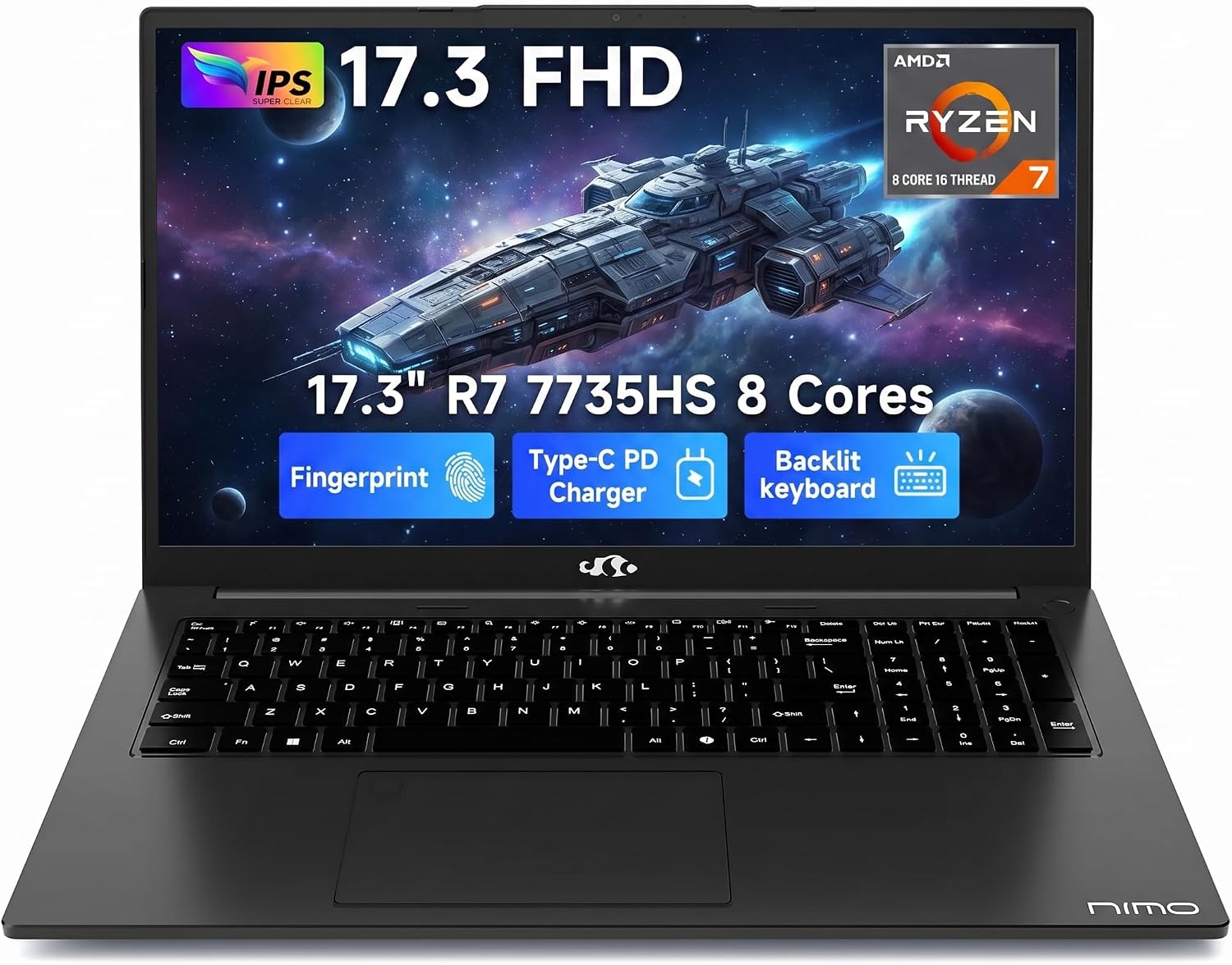 NIMO 17.3" Gaming Laptop, AMD Ryzen 7 7735HS (8C/16T, Up to 4.75GHz), 16GB DDR5 RAM, 256GB PCIe 4.0 SSD, 100W PD Fast Charging, FHD Display, Backlit KB, Fingerprint, SD Card Reader, Windows 11