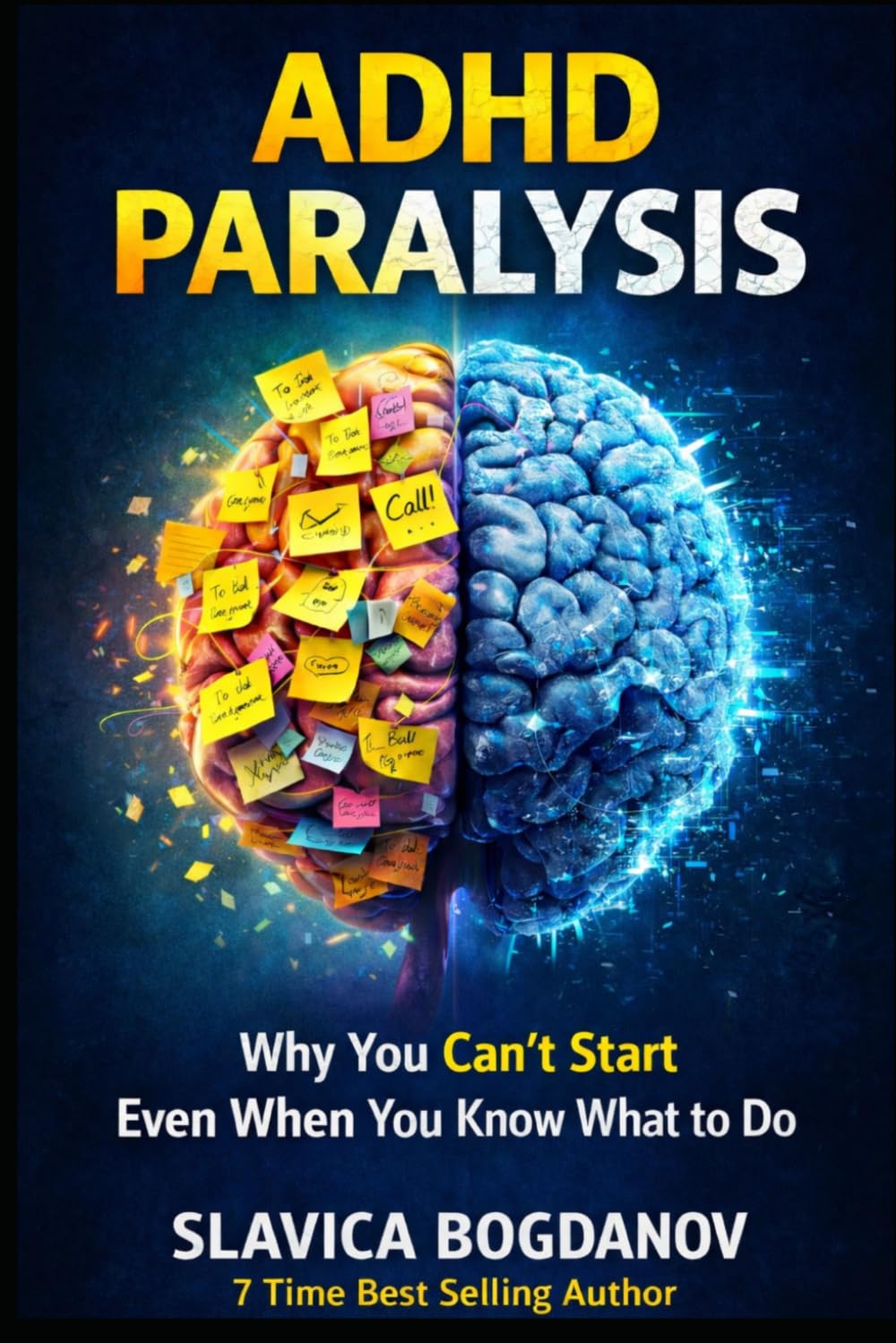 ADHD Paralysis: Why You Can’t Start (Even When You Know What to Do) (ADHD Productivity & Focus Mastery Series)