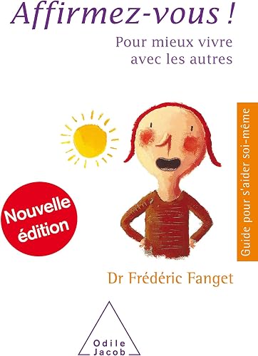 !: Pour mieux vivre avec les autres Affirmez-vous