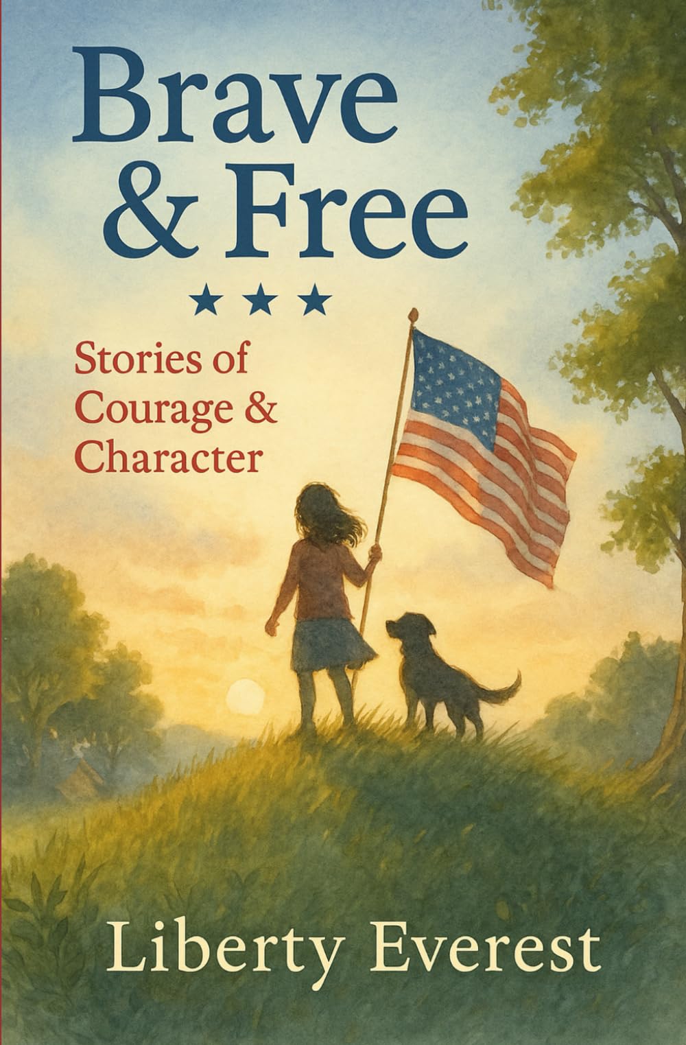 Brave & Free: Stories of Courage & Character