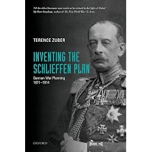 INVENTING THE SCHLIEFFEN PLANGERMAN WAR PLANNING 1871-1914 PAPER German War Planning 1871-1914