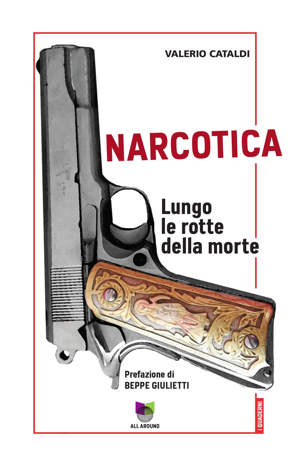 Narcotica. Lungo Le Rotte Della Morte - 4