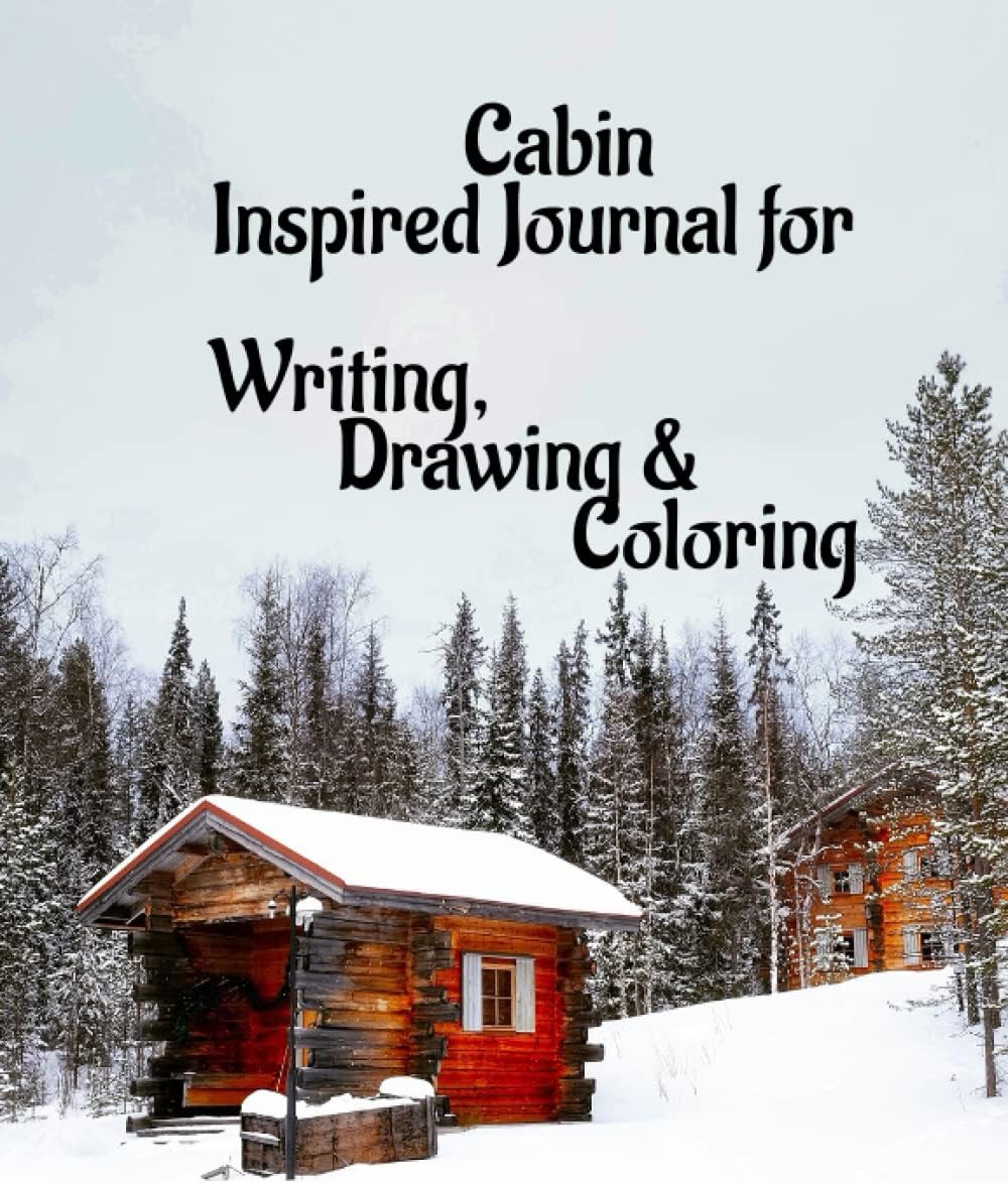 Independently published Cabin Inspired Journal for Writing, Drawing & Coloring