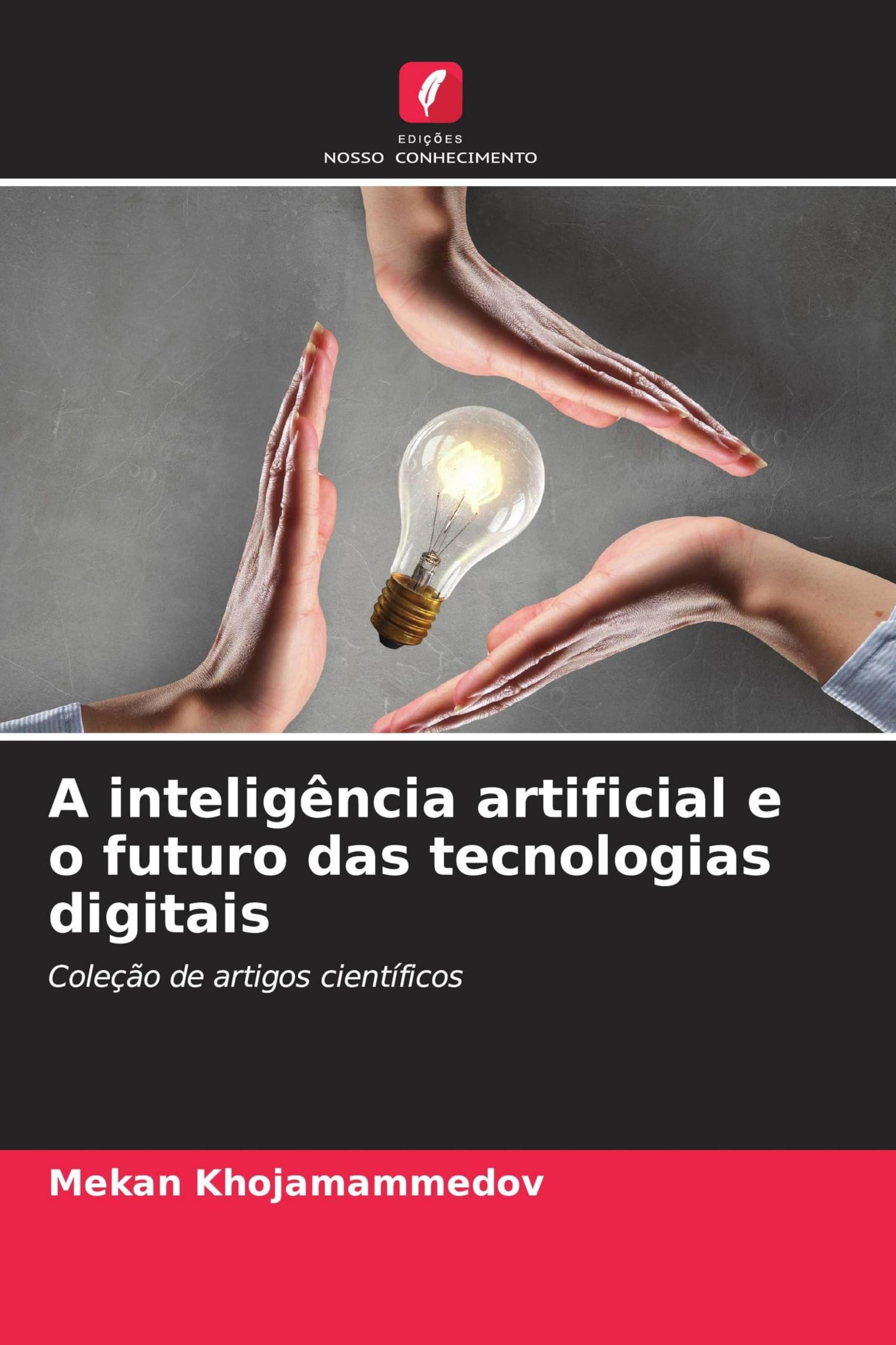 A inteligência artificial e o futuro das tecnologias digitais: Coleção de artigos científicos