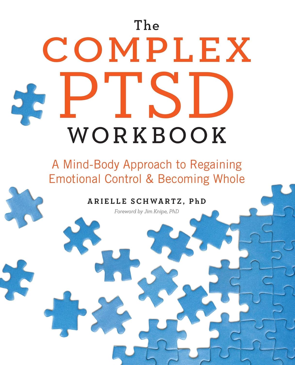 {Arielle Schwartz PhD} The Complex PTSD Workbook: A Mind-Body Approach to Regaining Emotional Control and Becoming Whole Paperback      Office Product