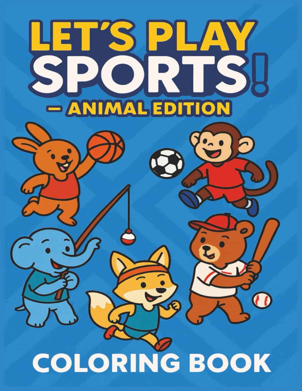 Let's Play Sports! - Animal Edition: 50 Sports Scenes With Adorable Animal Athletes for Kids Ages 7-14