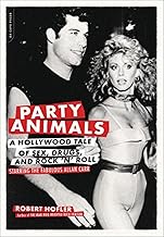 Party Animals: A Hollywood Tale of Sex, Drugs, and Rock 'n' Roll Starring the Fabulous Allan Carr