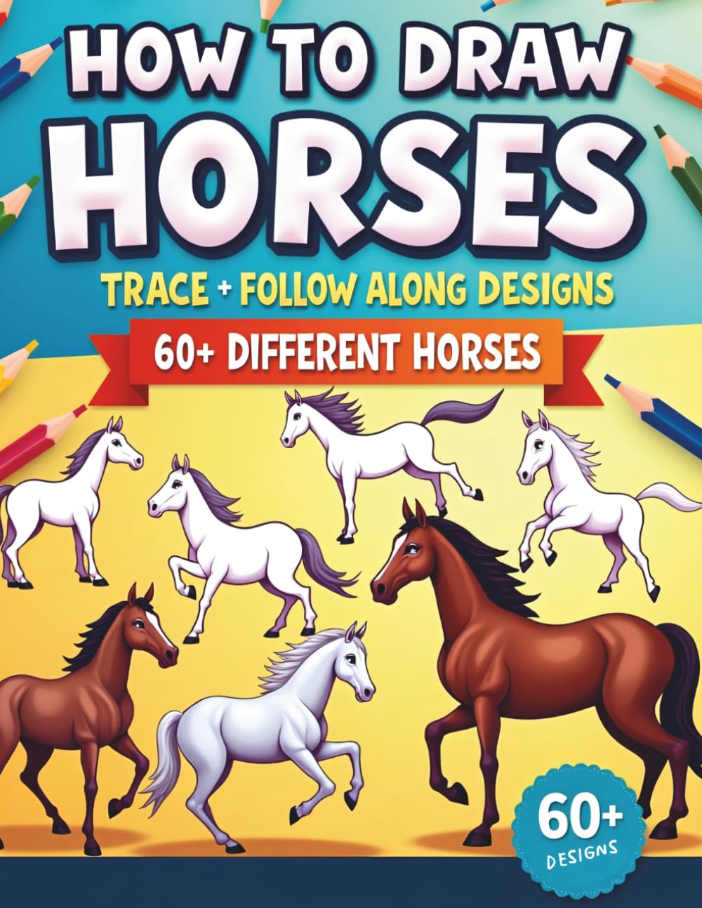 How to draw Horses: Trace follow along designs for beginners 60+ different horses