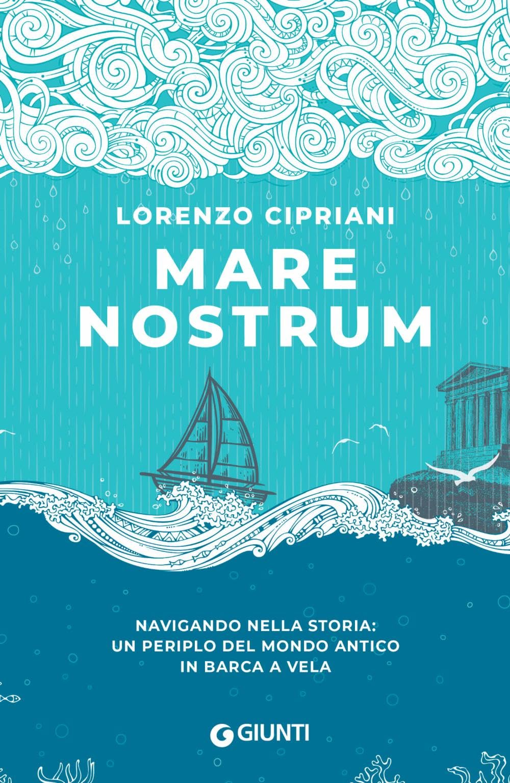 Mare Nostrum: Navigando nella storia: un periplo del mondo antico in barca a vela (Narrativa Non Fiction)