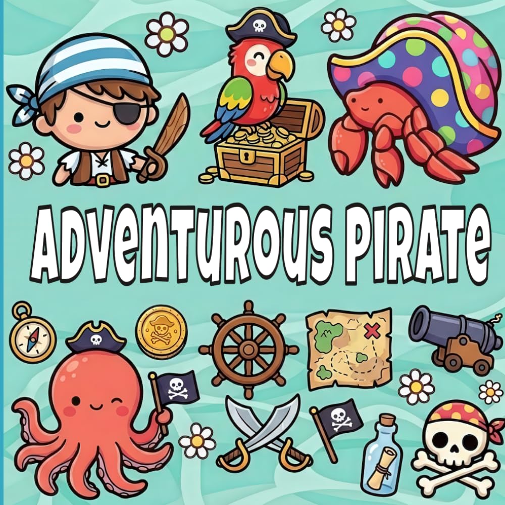 Adventurous Pirate Coloring Book for Kids Ages 4-8: Bold and Easy Coloring Pages With Treasure Maps, Boats, Islands, and Friendly Pirates.